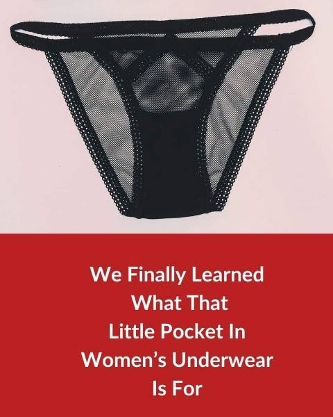The Pocket In Women’s Underwear Actually Serves A Purpose.